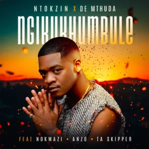 Ntokzin & De Mthuda - Ngikukhumbule (feat. nokwazi, Anzo & Ta Skipper)