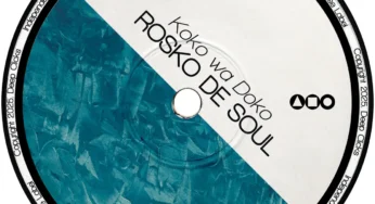 Rosko De Soul – Koko Wa Doko EP