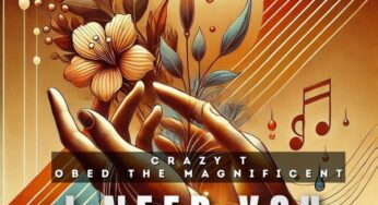 Crazy T – I Need You (feat. Obed the Magnificent)