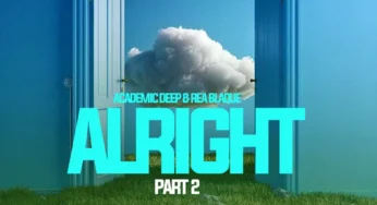 Academic Deep & Rea Blaque – Alright (Pt. 2)