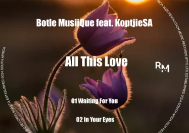 Botle MusiiQue & KoptjieSA - All This Love EP
