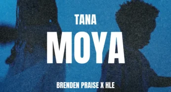 Brenden Praise & HLE – Tana Moya