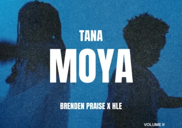 Brenden Praise & HLE - Tana Moya
