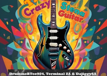 DrummeRTee924, Terminal ZA & DaJiggySA - The Crazy Stena Guitar