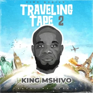 King Mshivo - Traveling Tape 2 (Album)