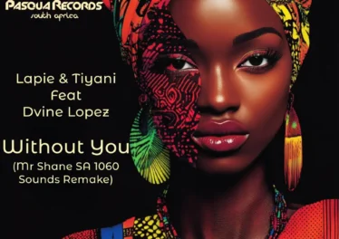 Lapie, Tiyani & Dvine Lopez - Without You (Mr Shane SA 1060 Sounds Remix)