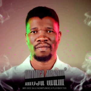 MR GEE SA, Plxyboy705 & Nompumiie - MOYA WAM (feat. LIL MÖ)