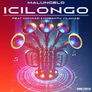 Malungelo - Icilongo (feat. Nobantu Vilakazi & Nokwazi)