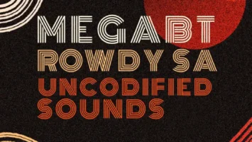 Mega BT & Rowdy SA - Uncodified Sounds EP