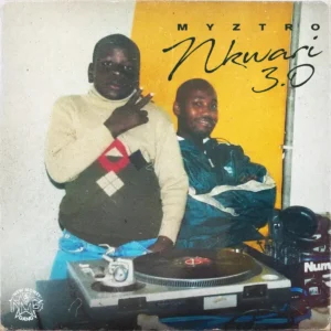 Myztro - Nkwari 3.0 EP