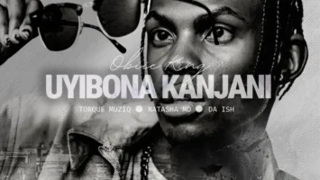 Obiie King, Torque Muziq & Natasha MD - Uyibona Kanjan (feat. Da Ish)