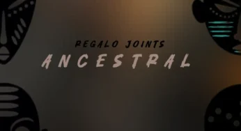 REGALO Joints – Ancestral EP