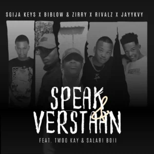 Sgija Keys, Biblow & Zirry, Jayykvy & RIVALZ - SPEAK & VERSTAAN (feat. Twoo Kayy & Salary Boy)