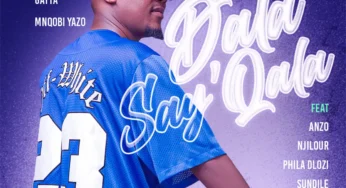 TCT, Mthandazo Gatya & Mnqobi Yazo – Dala say’qala (feat. Sykes, Anzo, Njilour & Phila Dlozi)