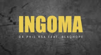 DR Phil RSA – Ingoma (feat. Blaqhope)