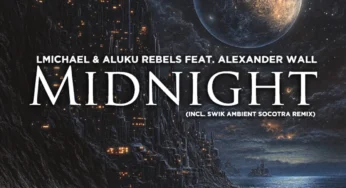 LMichael & Aluku Rebels – Midnight (feat. Alexander Wall)