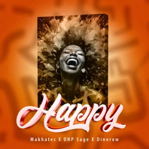 Makhates Groove, Dinerow & OHP Sage - Happy