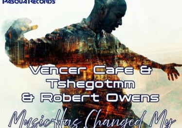 Vencer Cafe, TshegoTMM, Robert Owens - Music Has Changed My Life