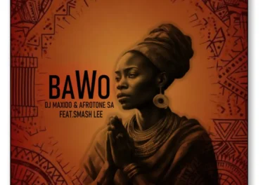 DJ Maxido & Afrotone SA - Bawo (feat. Smash lee)