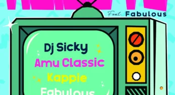 DJ Sicky, Amu Classic & Kappie – Ngise TV (feat. Fabulous)