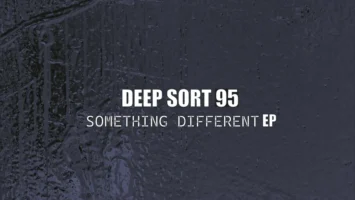 Deep Sort 95 - Something Different EP