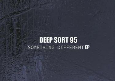 Deep Sort 95 - Something Different EP