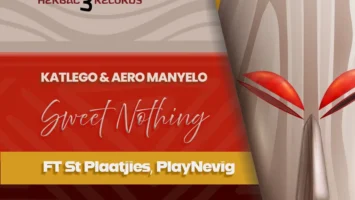 Katlego & Aero Manyelo - Sweet Nothing (feat. St Plaatjies & PlayNevig)