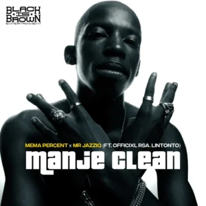 Mema_Percent & Mr JazziQ - Manje Clean (feat. Officixl RSA & Lintonto)