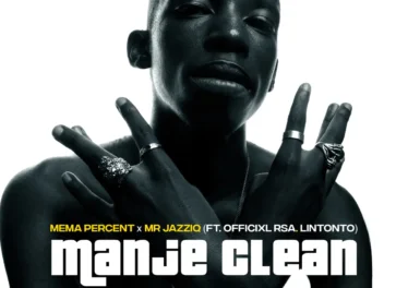 Mema_Percent & Mr JazziQ - Manje Clean (feat. Officixl RSA & Lintonto)