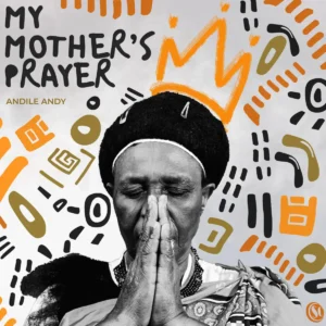 AndileAndy - My Mother's Prayer (Album)