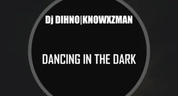 DJ DIHNO & Knowxzman – Dancing In The Dark