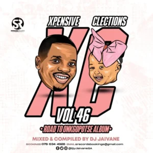 DJ Jaivane - Xpensive Clections Vol. 46 (RoadToOnkgopotseAlbum)