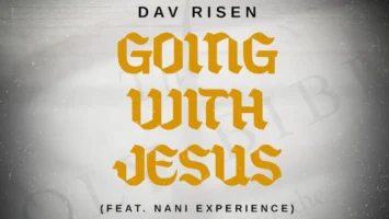 Dav Risen - Going With Jesus (feat. Nani Experience)
