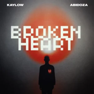 Kaylow - Broken Heart (feat. Abidoza)