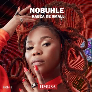 Nobuhle & Kabza De Small - Umusa