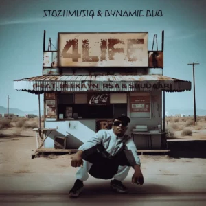 Stoziimusiq & Dynamic Duo - 4LiFE (feat. Beekayn_rsa & Sbudaar)