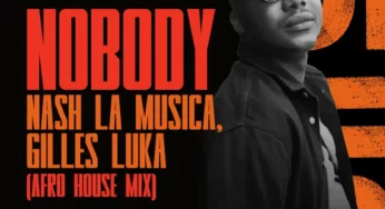 Nash La Musica & Gilles Luka – Nobody (Afro House Mix)