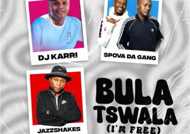 DJ Karri, Spova Da Gang & Jazz Shakes - Bula Tswala (Im Free) (feat. Enny Man, Mfana Kah Gogo & Deep Saints)