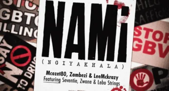 Mcozet80, Zambezi & LeeMcKrazy – Nami (Ngiyakhala) (feat. Seventie, Zwane & Lebo Strings)
