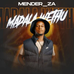Mender_ZA & uLazi - Madala Wethu (Album)