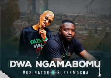 Vusinator - Dwa Ngamabomu (feat. Super Mosha)