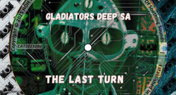 Gladiators Deep SA – The Last Turn EP