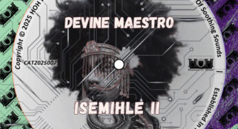 Devine Maestro – Isemihle II EP