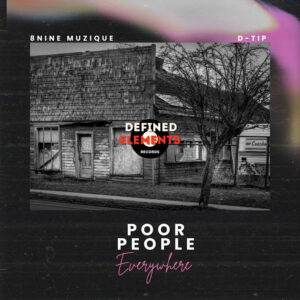 8nine Muzique & D-tip - Poor People Everywhere