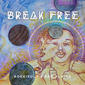 BOKKIEULT & Sam Alaina - Break Free BOKKIEULT & Sam Alaina - Break Free