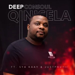 Deepconsoul - Qinisela (feat. Syaa Kaay & JustPhutii)