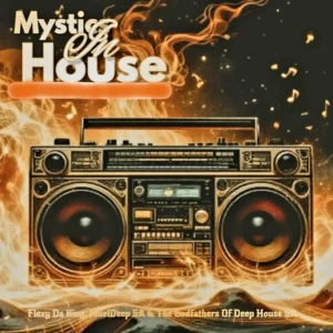 Flexy Da King, MuelDeep SA & The Godfathers Of Deep House SA - Mystics In House