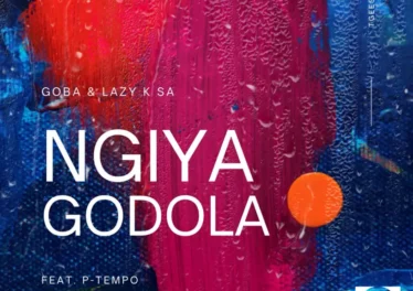 Goba & Lazy K SA - Ngiyagodola (feat. P-Tempo)