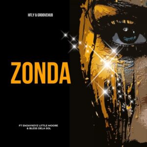 HFLY - Zonda (feat. Emjaykeyz, Bless Dela Sol & Little Moore)