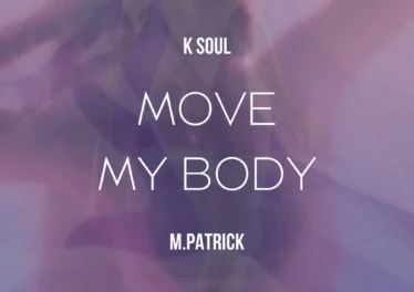 K Soul & M.Patrick - Move My Body